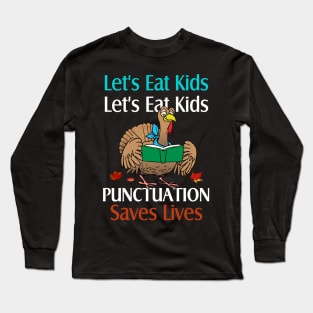 Teacher let's eat kids Thanksgiving and Christmas funny t-shirts Long Sleeve T-Shirt